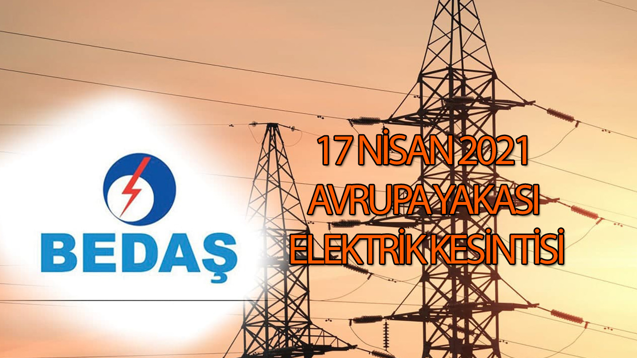 Διακοπή ρεύματος Κωνσταντινούπολη 17 Απριλίου Σάββατο 2021 BEDAŞ
