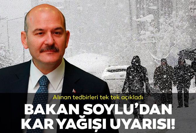 İçişleri Bakanı Süleyman Soylu açıkladı: Yoğun kar yağışı geliyor! Valilikler uyarıldı, tedbirler hatırlatıldı