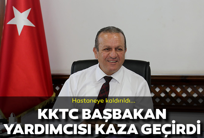 Son dakika | KKTC Başbakan Yardımcısı Fikri Ataoğlu trafik kazası geçirdi