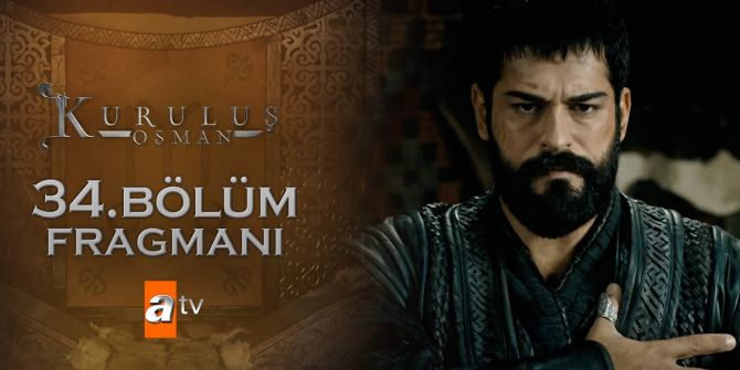 Kuruluş Osman 34. bölüm fragmanı yayınlandı | Osman Bey, devlet olma yolunda ilerliyor!